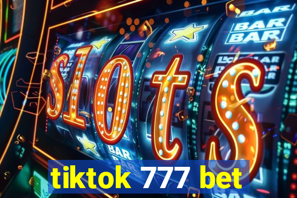 tiktok 777 bet